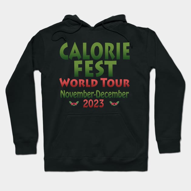 Calorie Fest World Tour November December 2023 red green text Hoodie by Klssaginaw